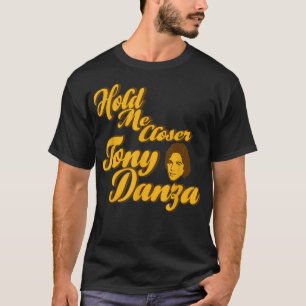 Camiseta Sosténme más cerca Tony Danza Funny
