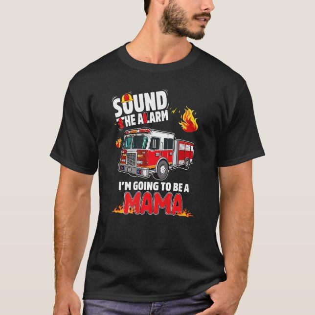 Camiseta Sound The Alarm Mama To Be Baby Reveal Firefightin (Anverso)