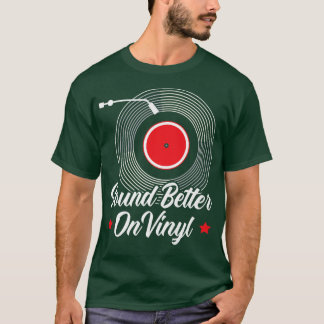 Camiseta Sounds Better On Vinyl Record Album Classic Music 