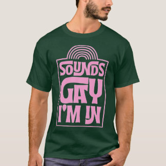 Camiseta Sounds Gay I'm In Minimalist LGBTQ Rainbow Pride M