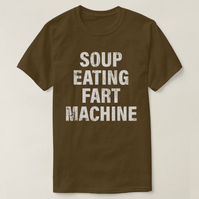 Camiseta Soup Eating Fart Machine Funny Design (Diseño del anverso)