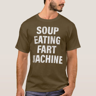 Camiseta Soup Eating Fart Machine Funny Design