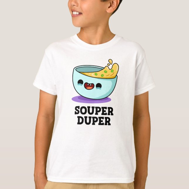 Camiseta Souper Duper Funny Soul Pun (Anverso)