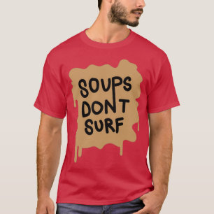 CAMISETA SOUPS DONT SURF