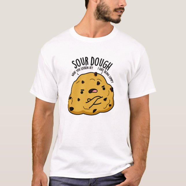Camiseta Sour Dough Funny Baking Pun (Anverso)
