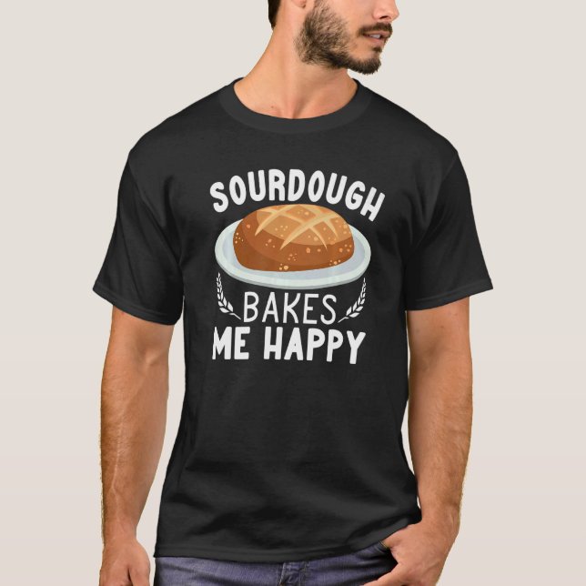 Camiseta Sourdough Bakes Me Happy bread making women Baking (Anverso)