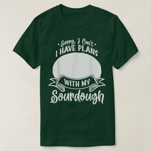 Camiseta Sourdough Bread Starter Recipes Baking Rolls Begin (Diseño del anverso)