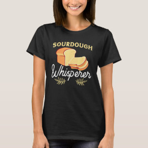 Camiseta Sourdough Whisperer Para Panaderos De Pan En Casa