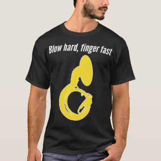 Camiseta Sousaphone Sousaphone Slow Hard Finger Fast Funny 