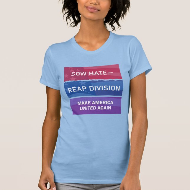 Camiseta Sow Hate-Reap Division; Make America UNITED Again (Anverso)