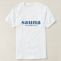 Sow-na not Saw-na Shirt