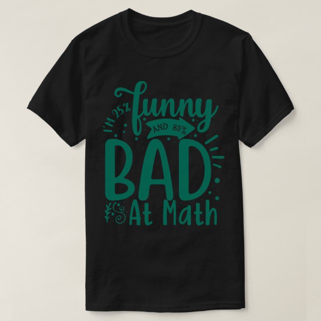 Camiseta Soy 25 gracioso y 85 malo en matemáticas (Diseño del anverso)