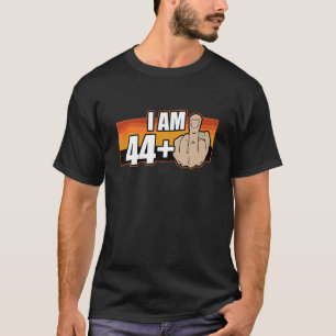 Camiseta Soy 44 Más Dedo Medio 45 Años Funny 45