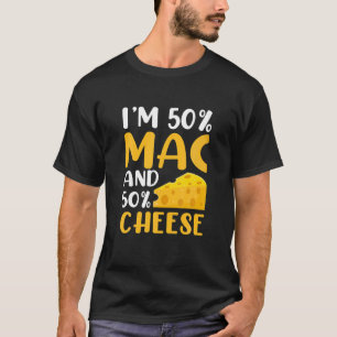 Camiseta Soy 50% Mac y 50% Queso - Gracioso queso macarroní