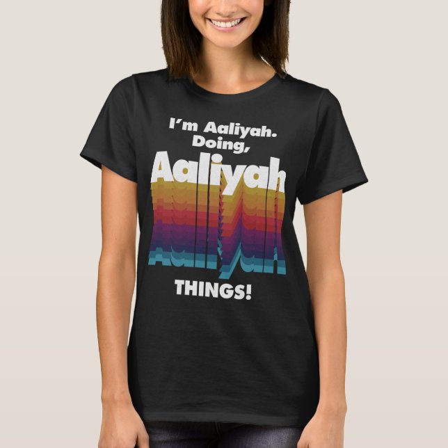 Camiseta Soy Aaliyah Haciendo Cosas Aaliyah Funny Cumpleaño (Anverso)
