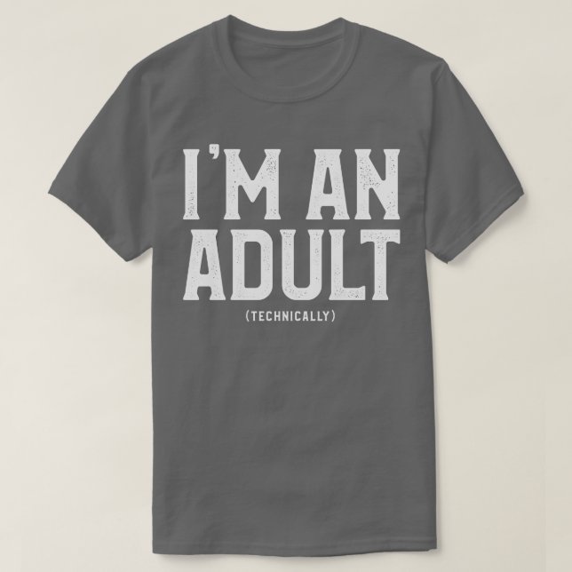 Camiseta Soy Adulto Técnicamente 18º Cumpleaños (Diseño del anverso)