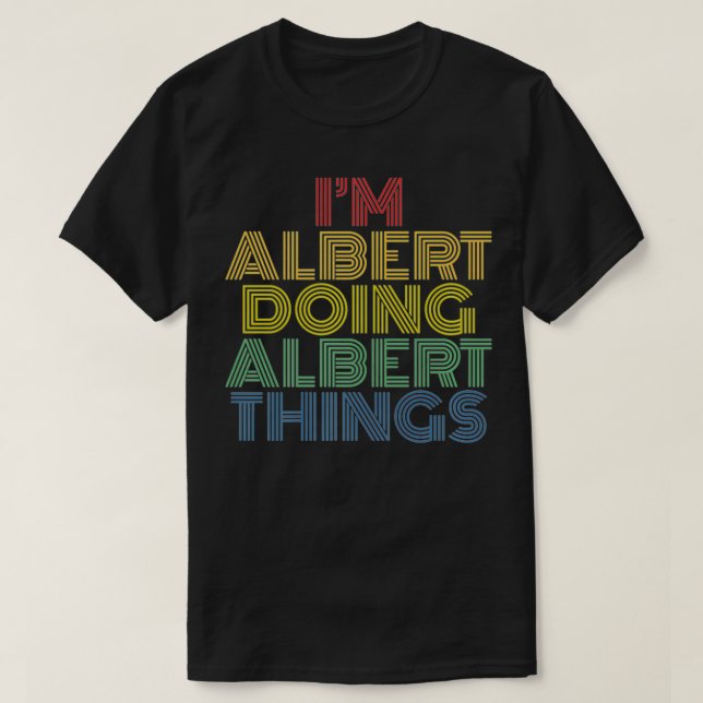 Camiseta Soy Albert Doing Albert Things Funny Personalizado (Diseño del anverso)
