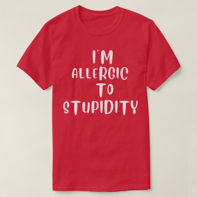 Camiseta Soy alérgica a la estupidez (Diseño del anverso)