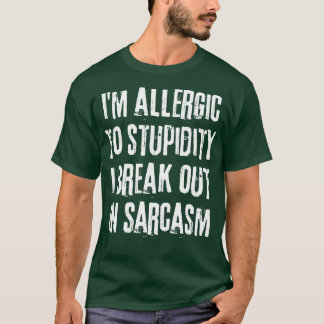 Camiseta Soy Alérgico A La Estupidez Que Rompo En Sarcasmo 