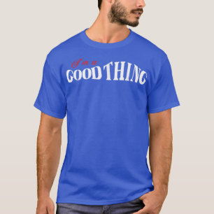 Camiseta Soy Algo Bueno Que El Que Encuentra A Una Mujer Cr