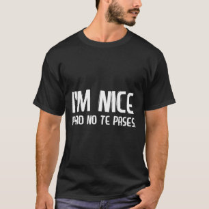 Camiseta Soy Amable Pero No Te Pases Divertido Español Lati