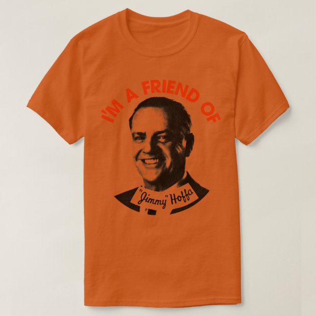 Camiseta Soy amigo de Jimmy Hoffa (Diseño del anverso)