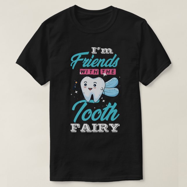 Camiseta Soy amigo del hada dental para dentista o decano (Diseño del anverso)