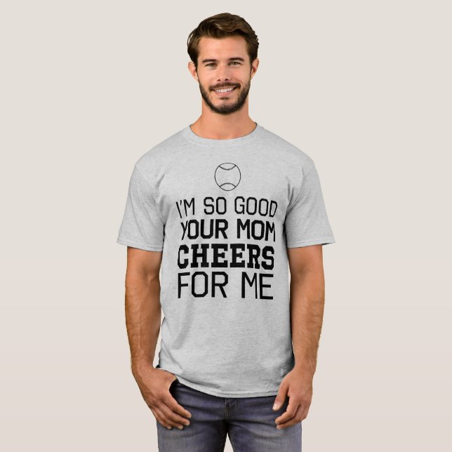 Camiseta Soy así que bueno sus alegrías de la mamá para mí (Anverso completo)