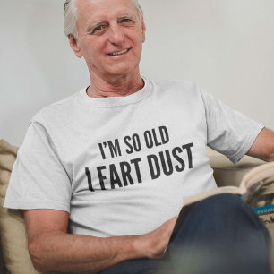 Camiseta Soy así que viejo fart polvo