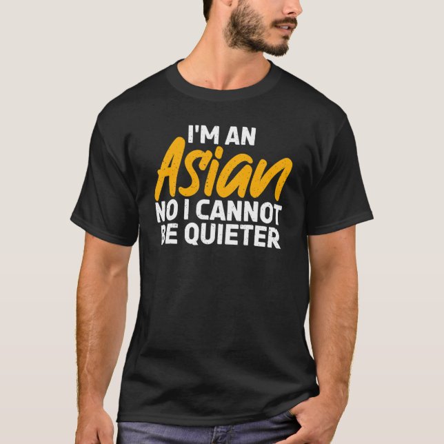 Camiseta Soy asiático, no puedo ser asiático más tranquilo (Anverso)