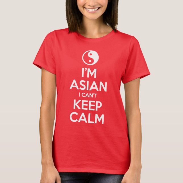 Camiseta Soy asiático yo no puedo guardar calma (Anverso)
