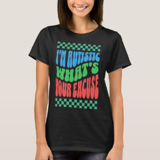 Camiseta Soy autista, ¿cuál es tu excusa para el autismo au