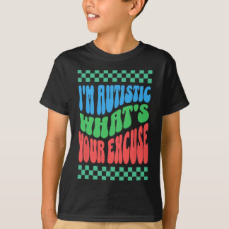 Camiseta Soy autista, ¿cuál es tu excusa para el autismo au