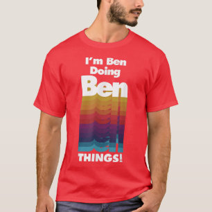 Camiseta Soy Ben Doing Ben Things Funny Birthday Name 