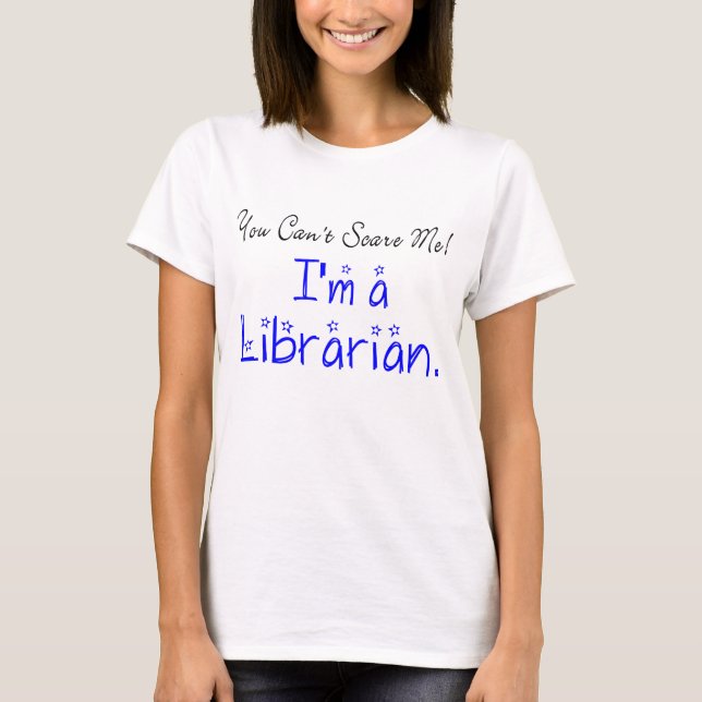 Camiseta Soy bibliotecario, no puedes asustarme con una gra (Anverso)