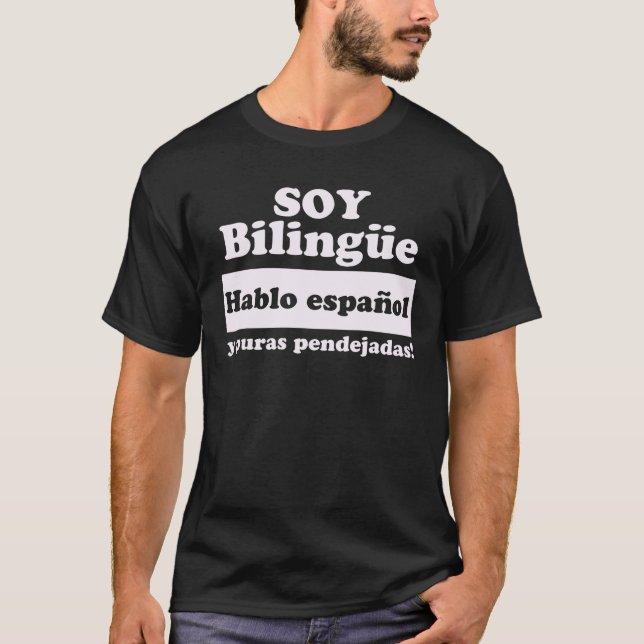 Camiseta Soy Bilingue Hablo Espa ol Y Puras Pendejadas Funn (Anverso)