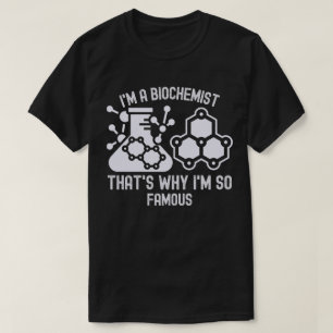 Camiseta Soy bioquímico, por eso soy tan famoso
