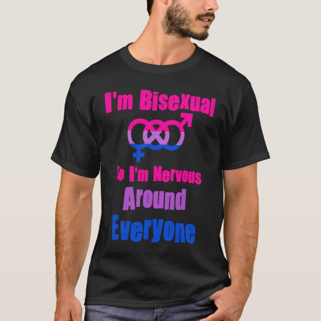 Camiseta Soy bisexual y estoy nervioso por todos los gays. (Anverso)