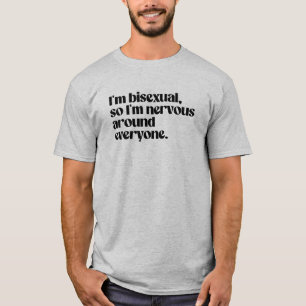 Camiseta Soy bisexual y nervioso alrededor de todos