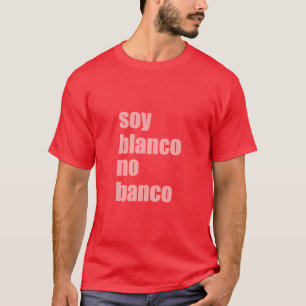 Camiseta Soy blanco no Banco