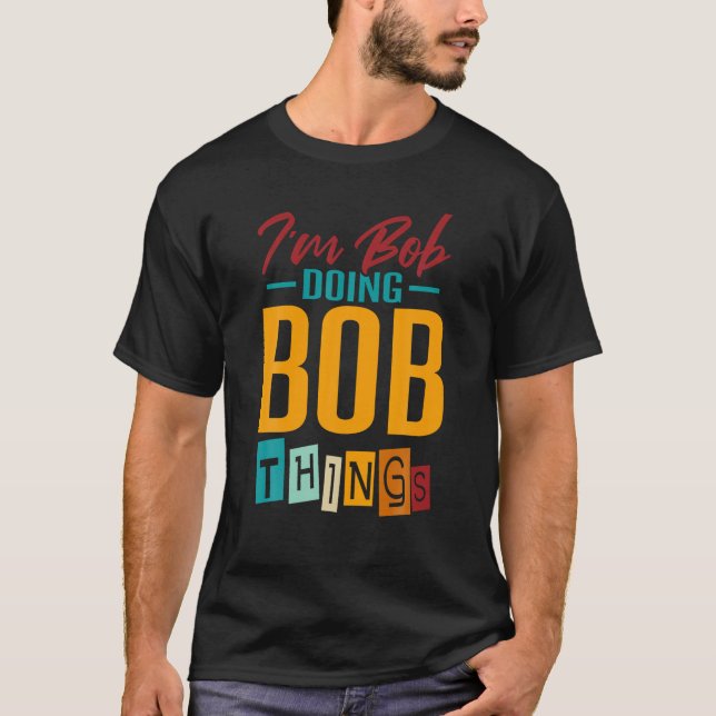Camiseta Soy Bob Haciendo Cosas Bob T Shirt (Anverso)