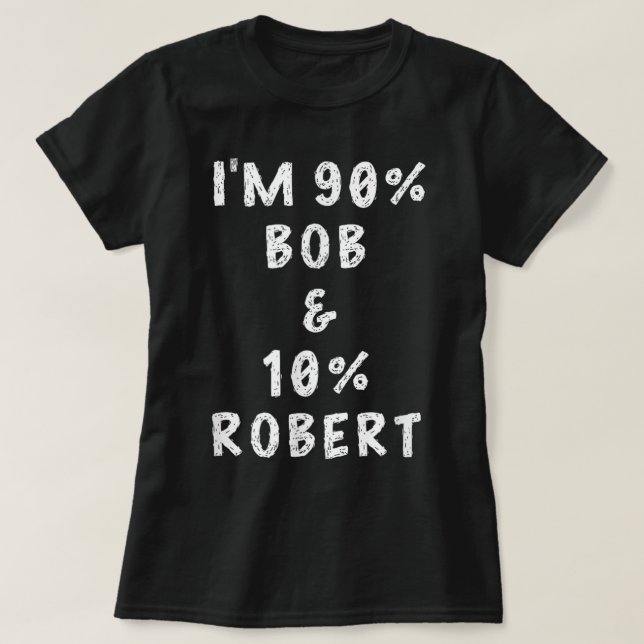 Camiseta Soy Bob Robert Diciendo Cosas Divertidas (Diseño del anverso)