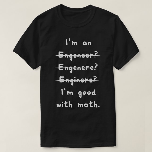 Camiseta Soy bueno con Math Funny Engineering Tee (Diseño del anverso)