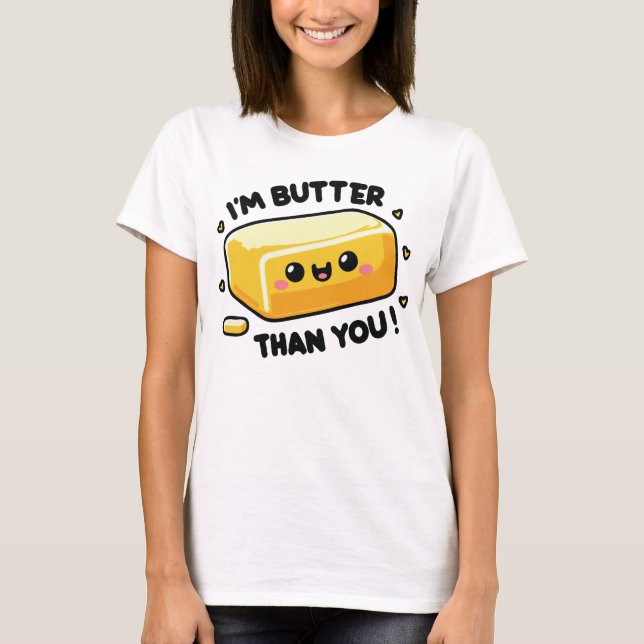 Camiseta Soy Butter Than You divertido Pun (Anverso)