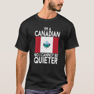 Camiseta Soy canadiense no puedo estar más tranquilo Canadá