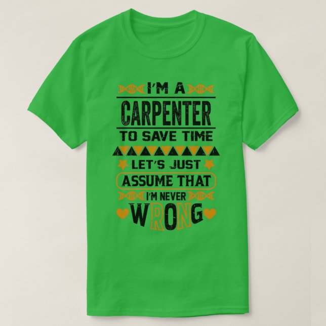 Camiseta Soy Carpintero Para Ahorrar Tiempo Asumamos Que (Diseño del anverso)