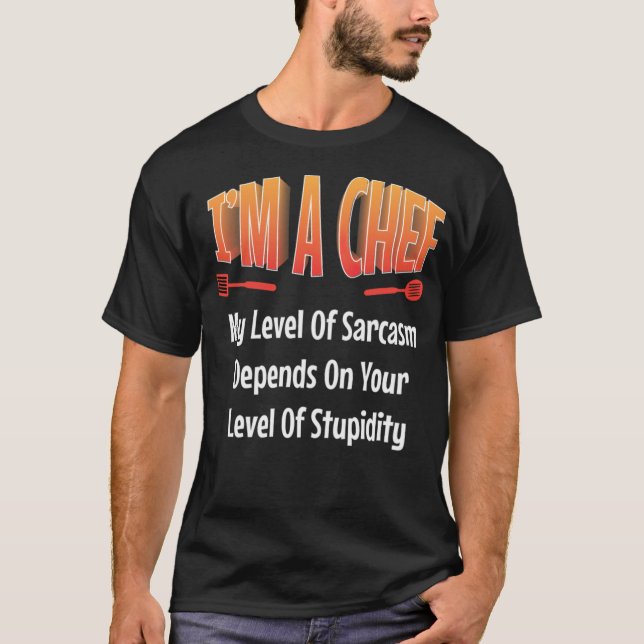Camiseta Soy chef Mi nivel de sarcasmo depende de la repost (Anverso)