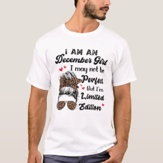 Camiseta Soy Chica de Diciembre Puede Que No Sea Perfecto P