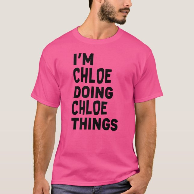 Camiseta Soy Chloe Doing Chloe Things Chloe (Anverso)