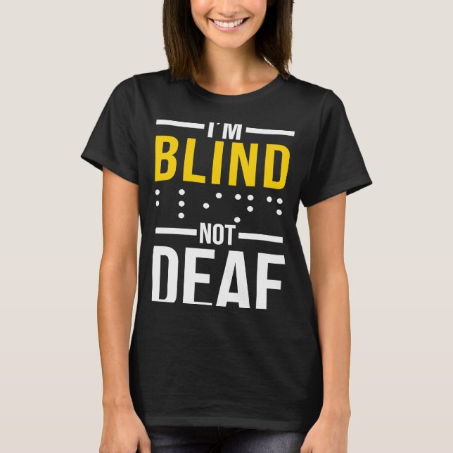 Camiseta Soy ciego, no sordera. (Anverso)